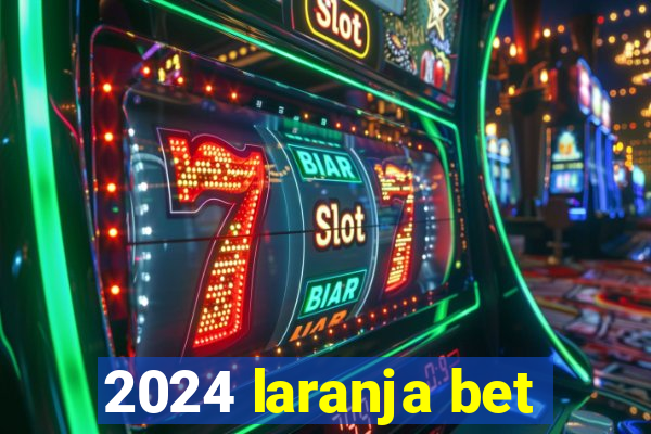 2024 laranja bet